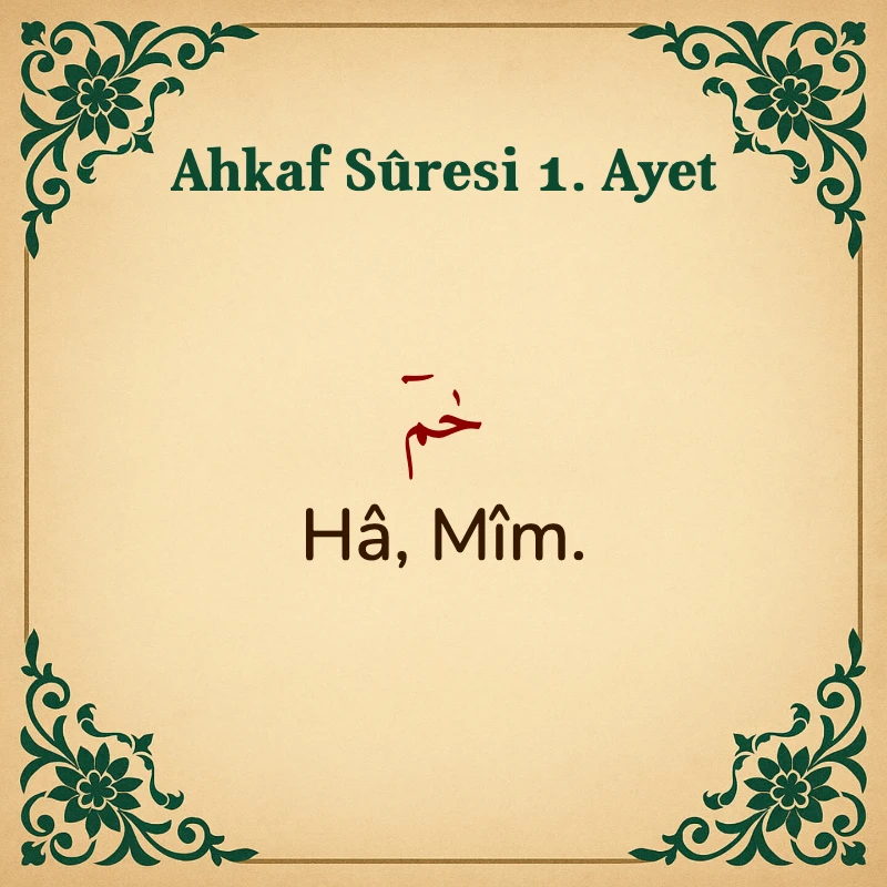 Ahkaf Suresi 1. Ayet Arapça ve Türkçe meali