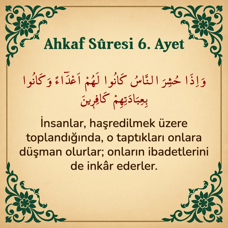 Ahkaf Suresi 6. Ayet Arapça ve Türkçe meali