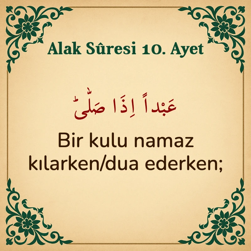 Alak Suresi 10. Ayet Arapça ve Türkçe meali