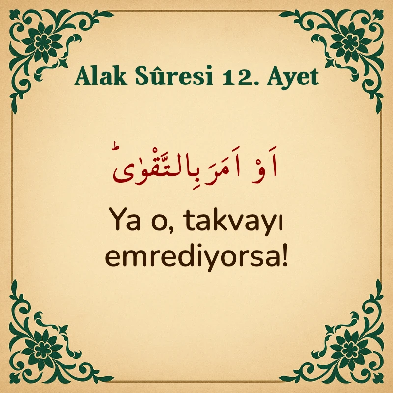 Alak Suresi 12. Ayet Arapça ve Türkçe meali
