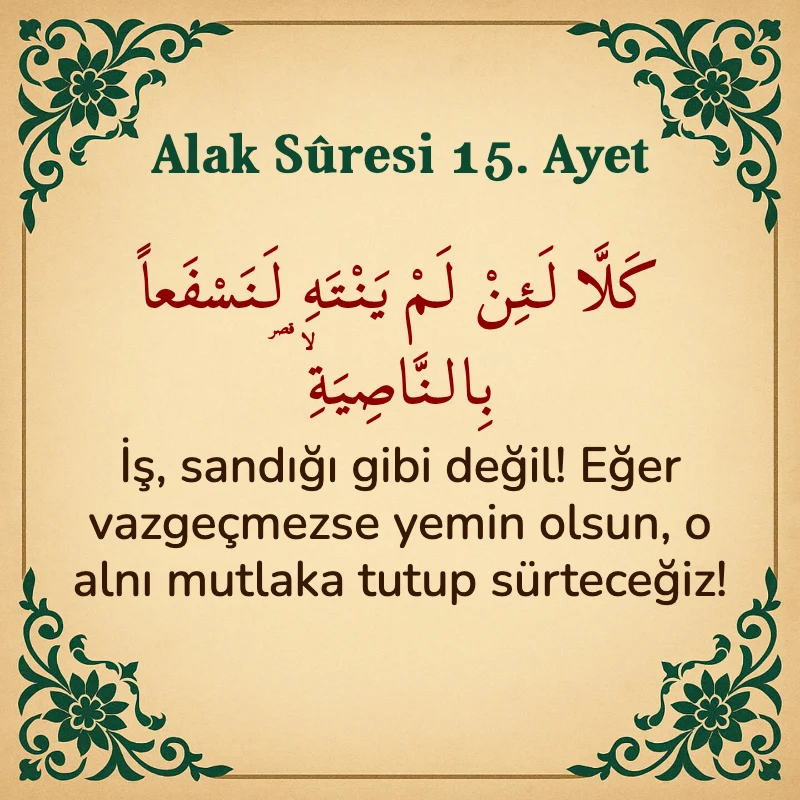 Alak Suresi 15. Ayet Arapça ve Türkçe meali