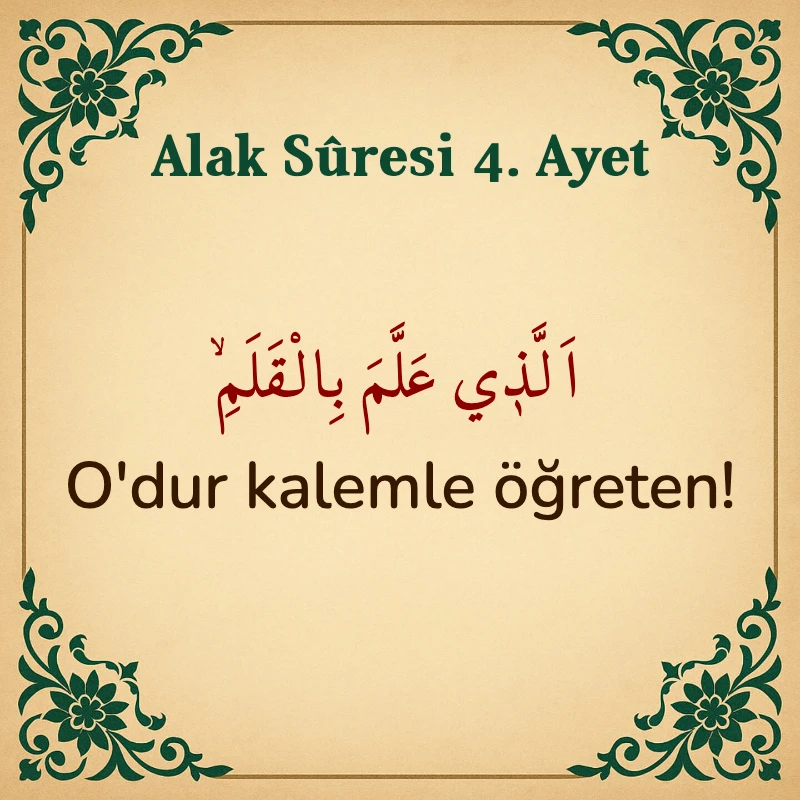 Alak Suresi 4. Ayet Arapça ve Türkçe meali