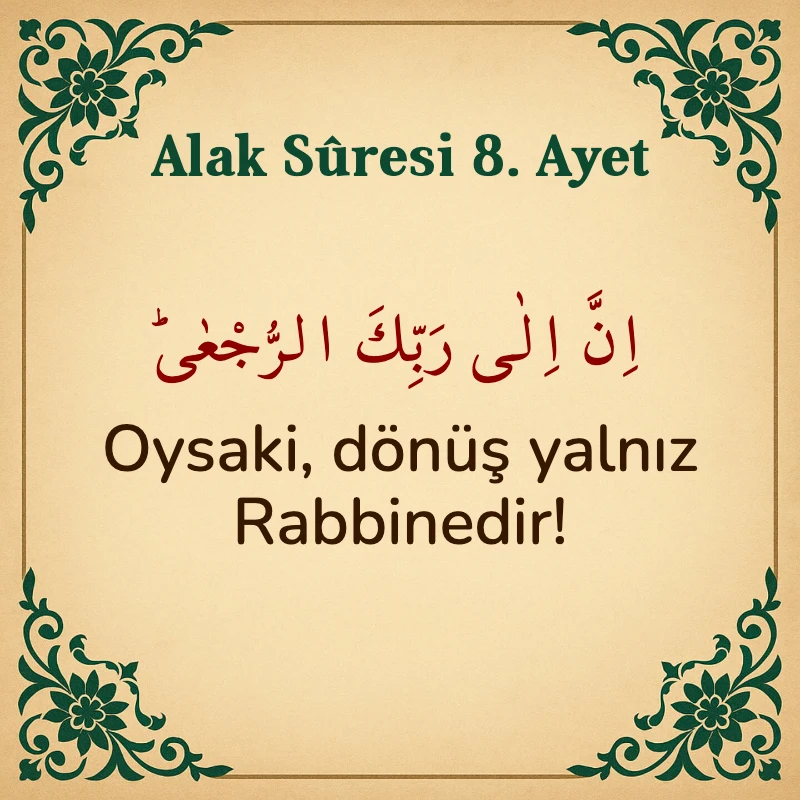 Alak Suresi 8. Ayet Arapça ve Türkçe meali