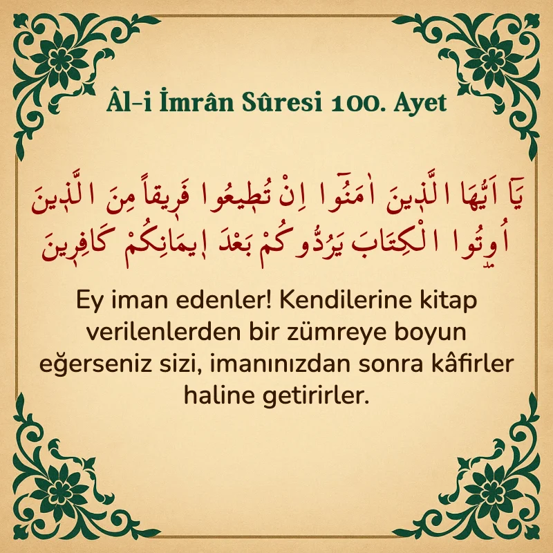 Âl-i İmrân Sûresi 100. Ayet  Arapça ve Türkçe meali
