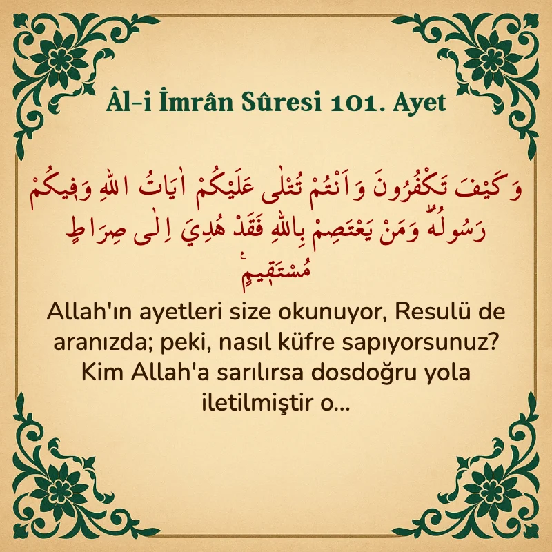 Âl-i İmrân Sûresi 101. Ayet  Arapça ve Türkçe meali