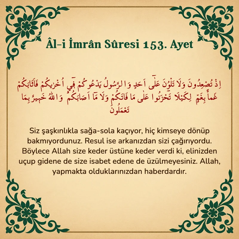 Âl-i İmrân Sûresi 153. Ayet  Arapça ve Türkçe meali