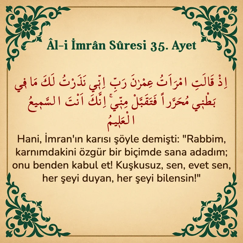 Âl-i İmrân Sûresi 35. Ayet  Arapça ve Türkçe meali