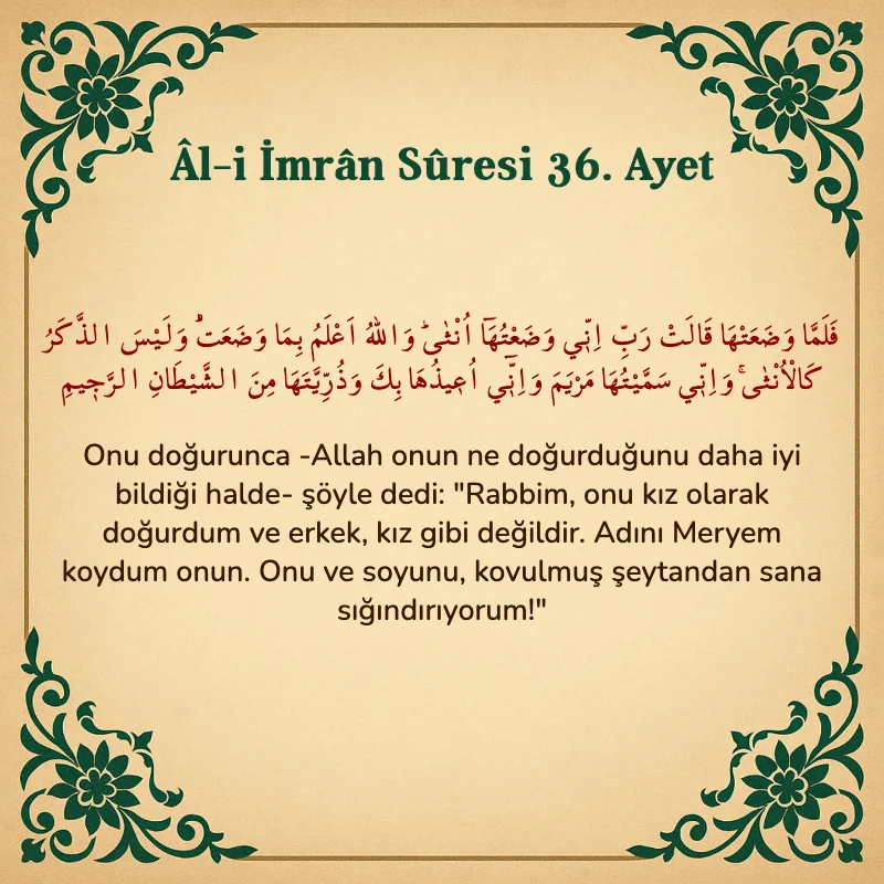 Âl-i İmrân Sûresi 36. Ayet  Arapça ve Türkçe meali