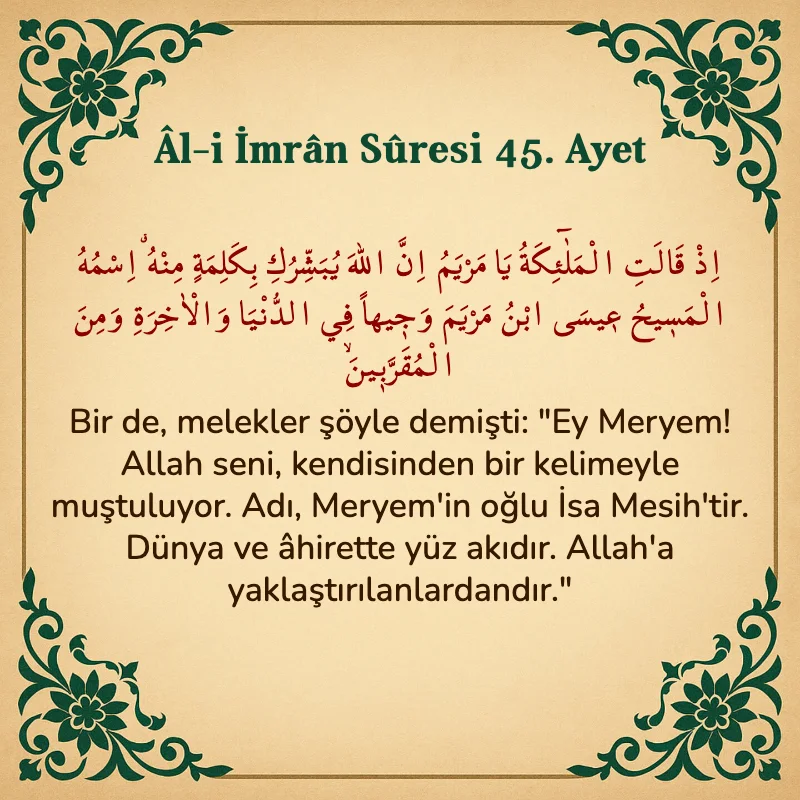 Âl-i İmrân Sûresi 45. Ayet Arapça ve Türkçe meali