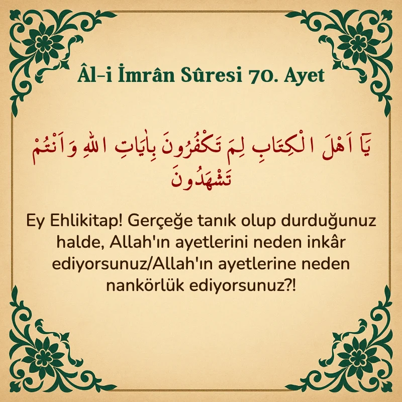 Âl-i İmrân Sûresi 70. Ayet Arapça ve Türkçe meali