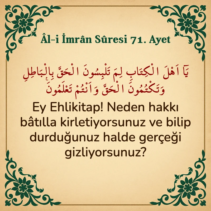 Âl-i İmrân Sûresi 71. Ayet  Arapça ve Türkçe meali