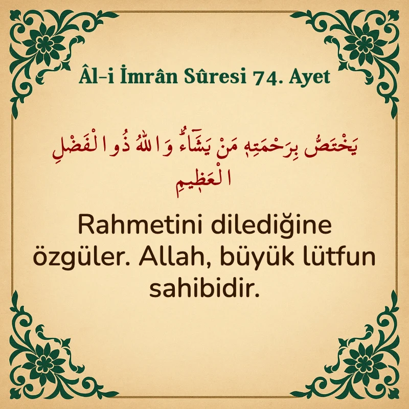 Âl-i İmrân Sûresi 74. Ayet Arapça ve Türkçe meali