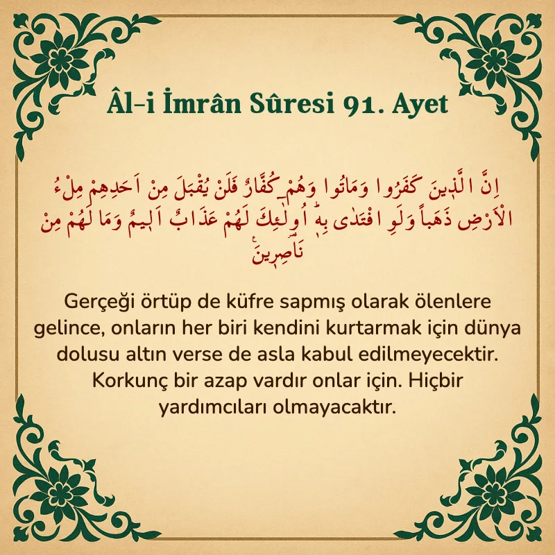Âl-i İmrân Sûresi 91. Ayet  Arapça ve Türkçe meali