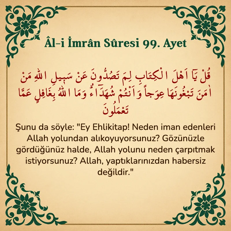 Âl-i İmrân Sûresi 99. Ayet Arapça ve Türkçe meali