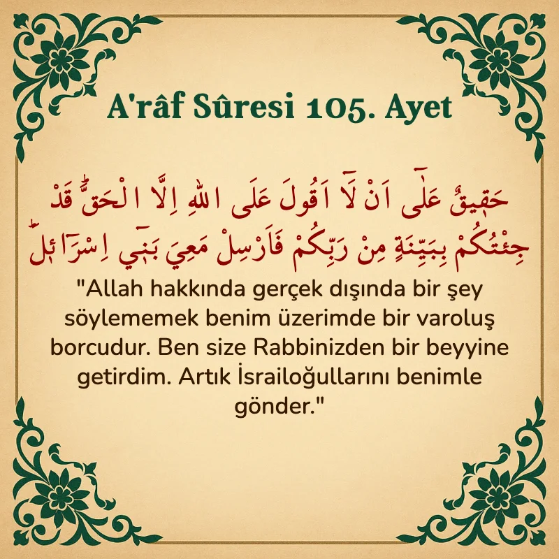 A'râf Sûresi 105. Ayet Arapça ve Türkçe meali