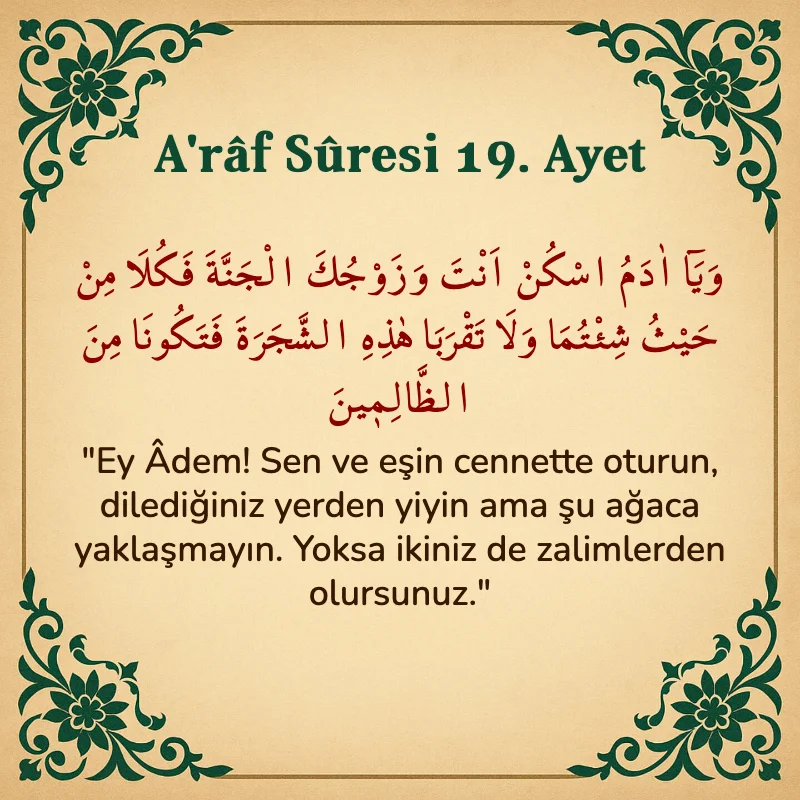 A'râf Sûresi 19. Ayet Arapça ve Türkçe meali