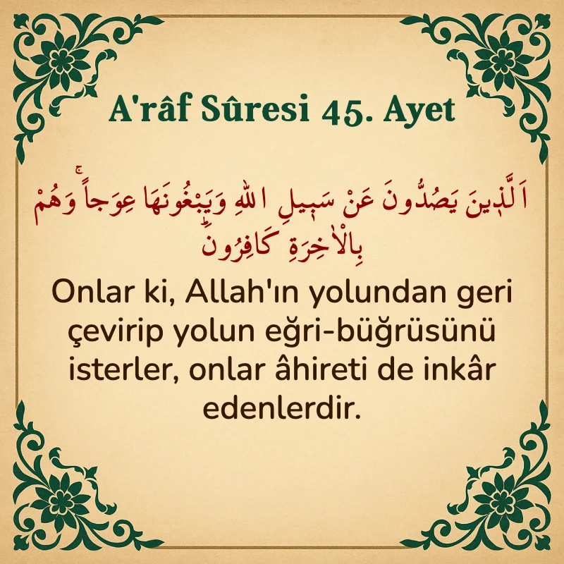 A'râf Sûresi 45. Ayet Arapça ve Türkçe meali