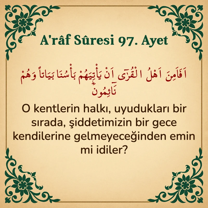 A'râf Sûresi 97. Ayet Arapça ve Türkçe meali