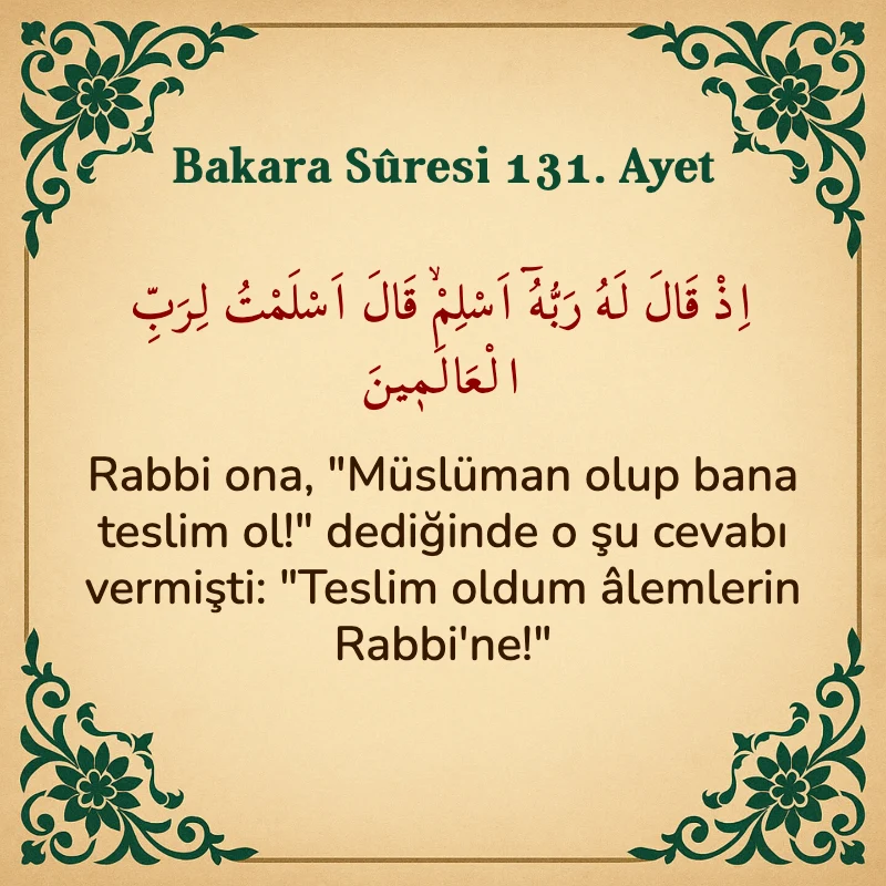 Bakara Suresi 131. Ayet  Arapça ve Türkçe meali