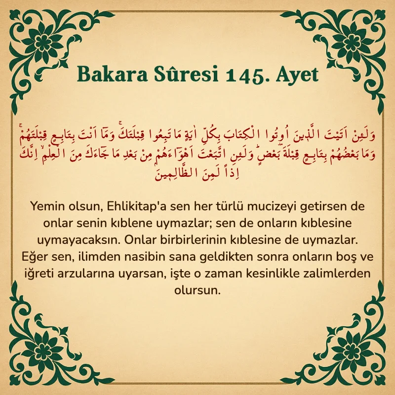 Bakara Suresi 145. Ayet  Arapça ve Türkçe meali