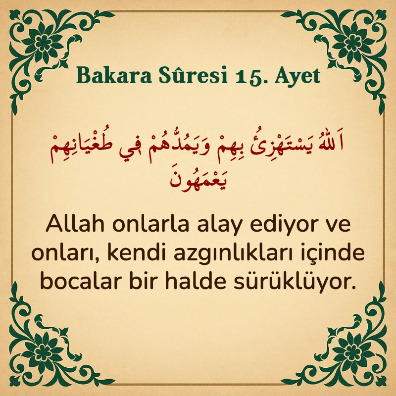 Bakara Suresi 15. Ayet  Arapça ve Türkçe meali