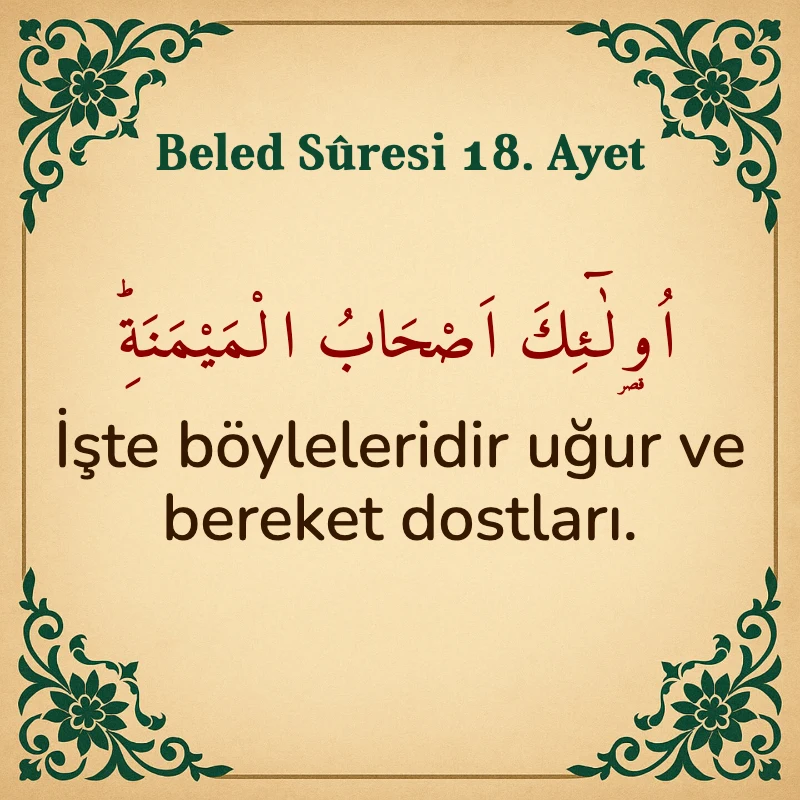 Beled Suresi 18. Ayet Arapça ve Türkçe meali
