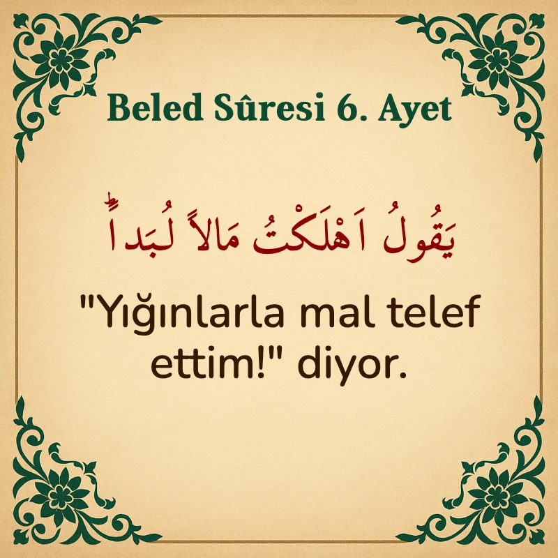 Beled Suresi 6. Ayet Arapça ve Türkçe meali