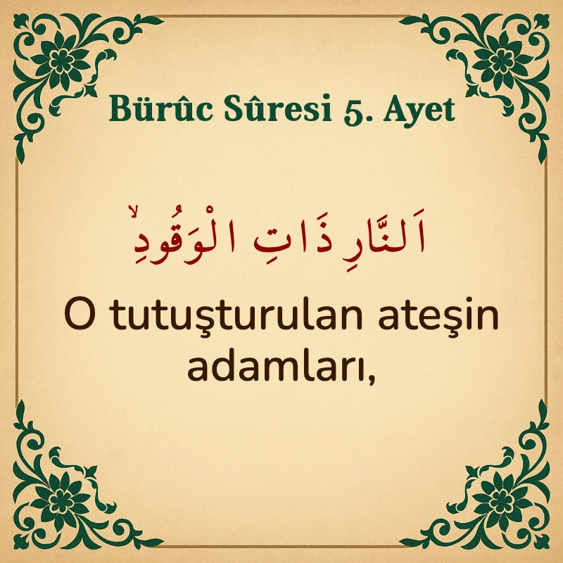 Buruc Suresi 5. Ayet Arapça ve Türkçe meali