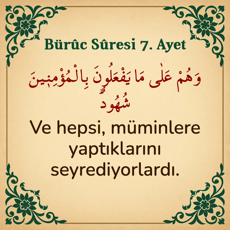 Buruc Suresi 7. Ayet Arapça ve Türkçe meali
