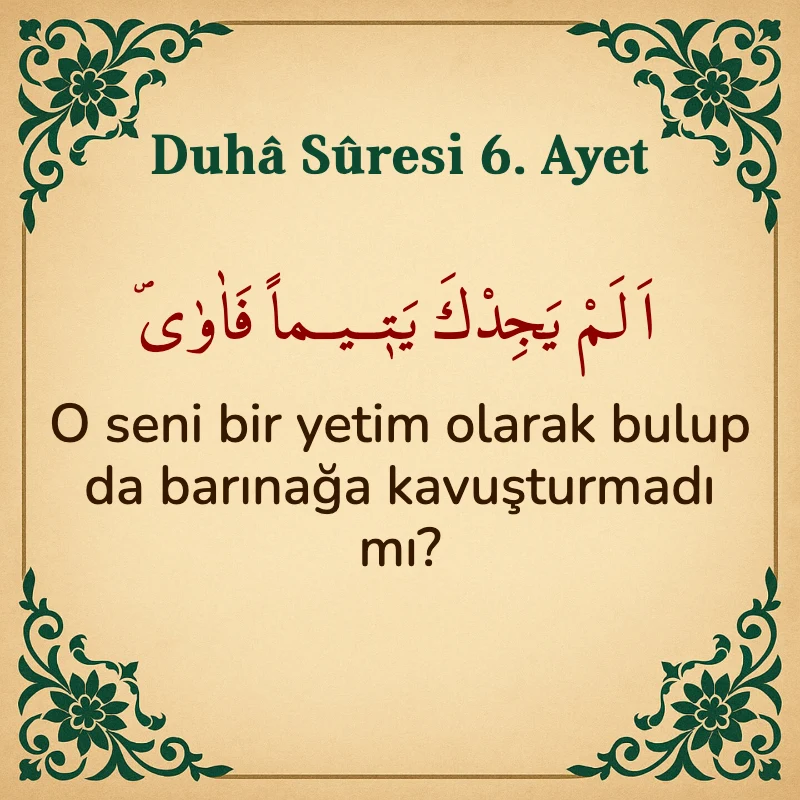 Duha Suresi 6. Ayet Arapça ve Türkçe meali