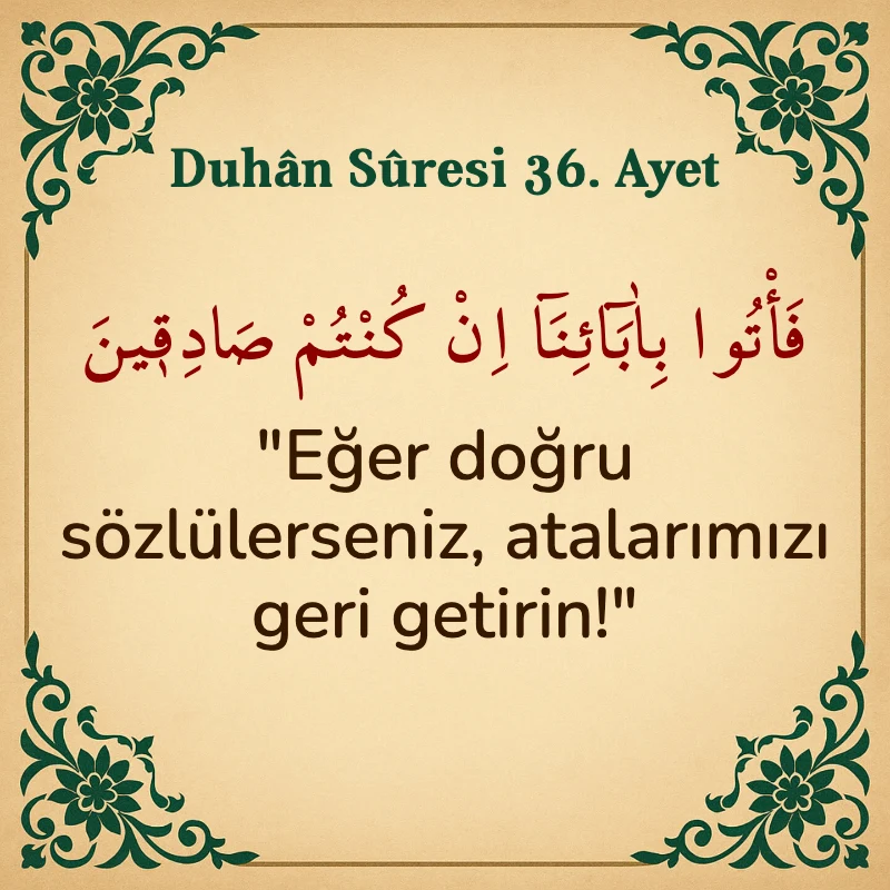 Duhan Suresi 36. Ayet Arapça ve Türkçe meali