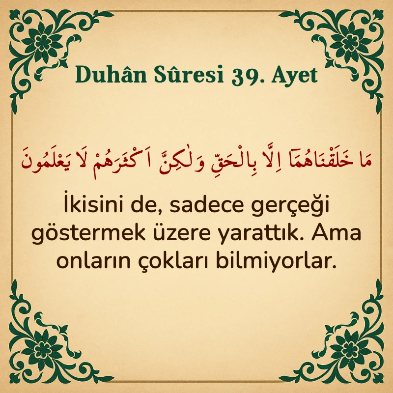 Duhan Suresi 39. Ayet Arapça ve Türkçe meali