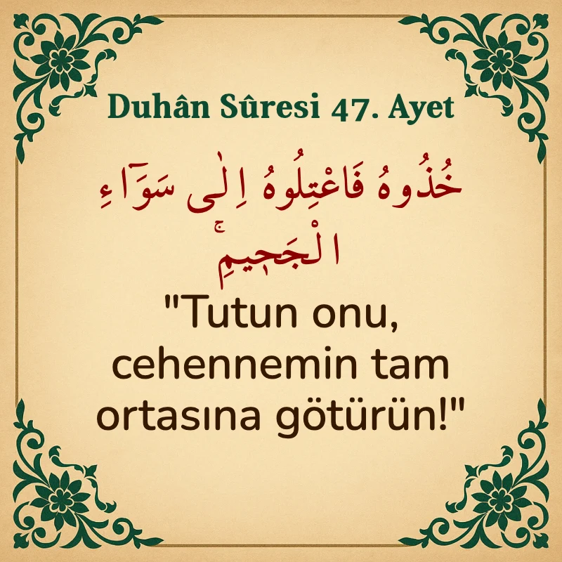 Duhan Suresi 47. Ayet Arapça ve Türkçe meali