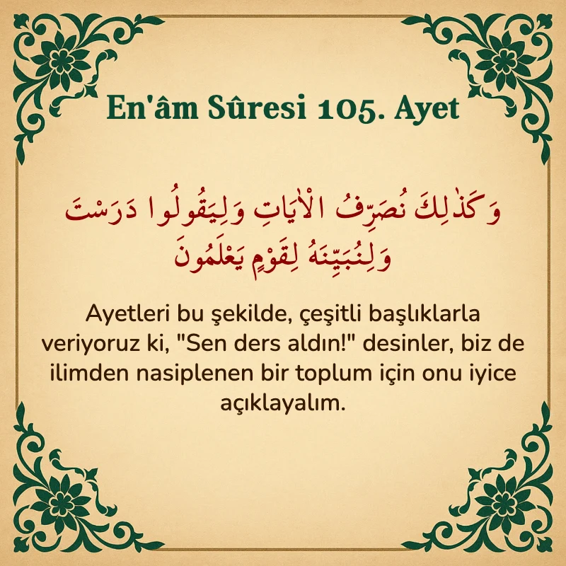 En'âm Sûresi 105. Ayet Arapça ve Türkçe meali