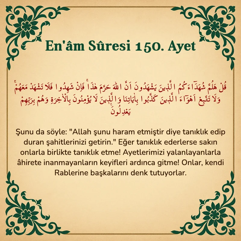 En'âm Sûresi 150. Ayet Arapça ve Türkçe meali