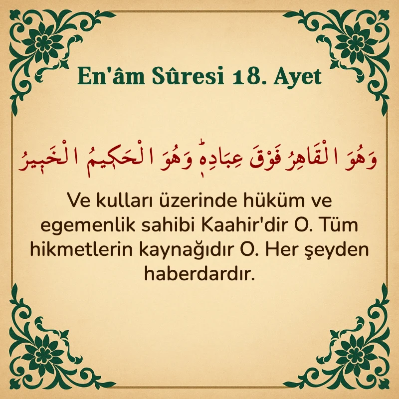 En'âm Sûresi 18. Ayet Arapça ve Türkçe meali