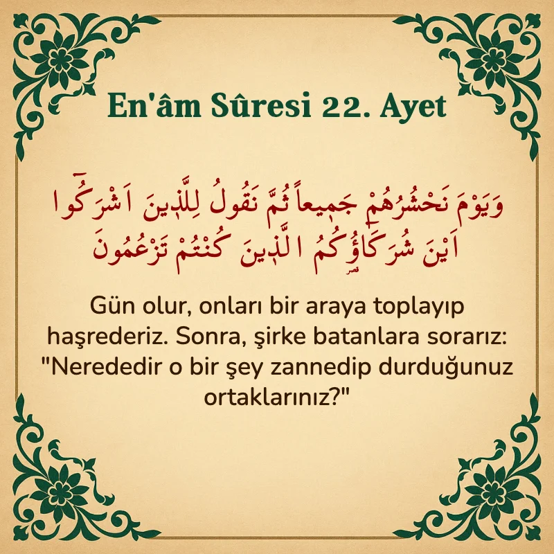 En'âm Sûresi 22. Ayet Arapça ve Türkçe meali