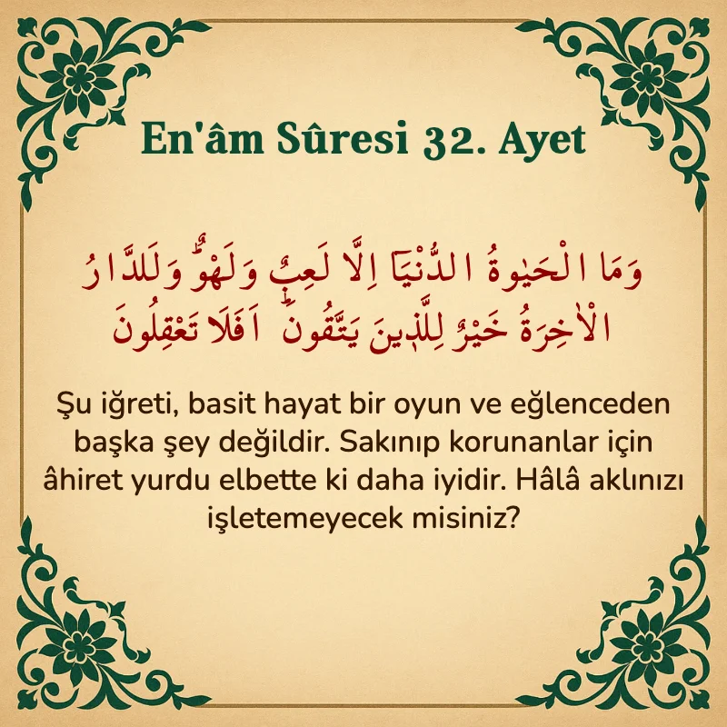 En'âm Sûresi 32. Ayet Arapça ve Türkçe meali