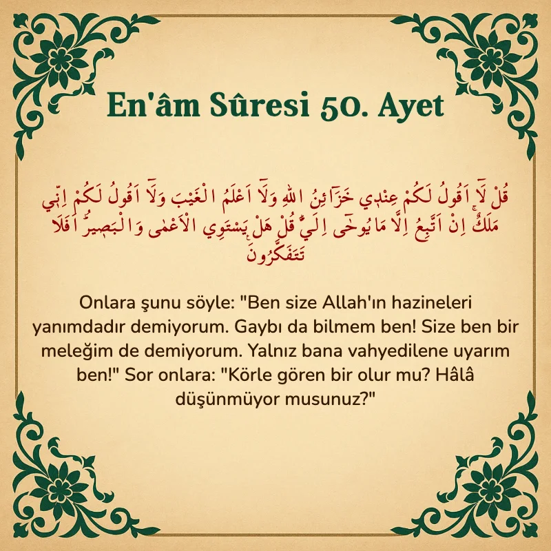 En'âm Sûresi 50. Ayet Arapça ve Türkçe meali