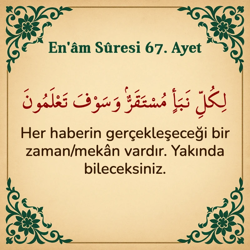 En'âm Sûresi 67. Ayet Arapça ve Türkçe meali