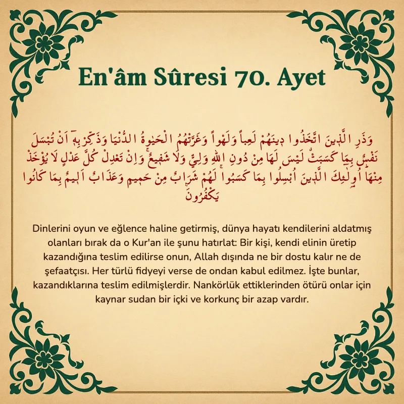 En'âm Sûresi 70. Ayet Arapça ve Türkçe meali