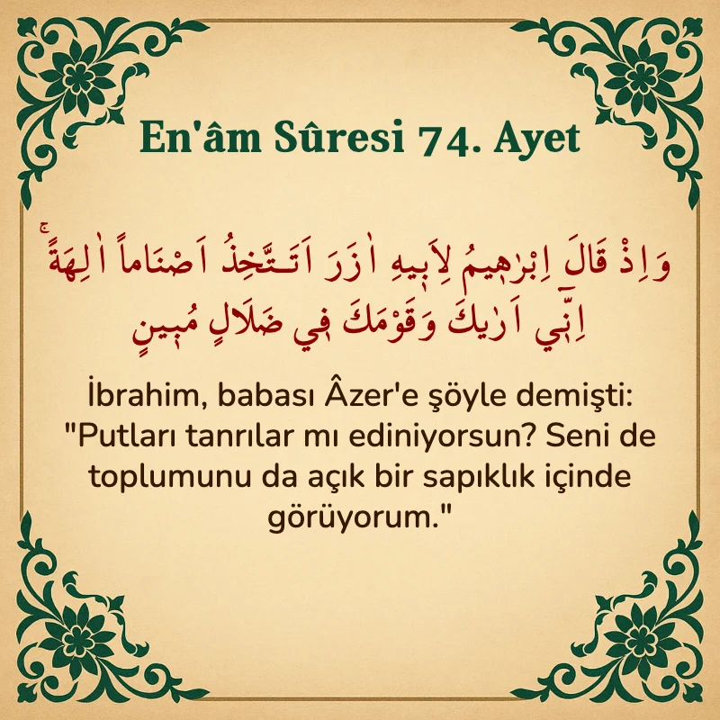 En'âm Sûresi 74. Ayet Arapça ve Türkçe meali
