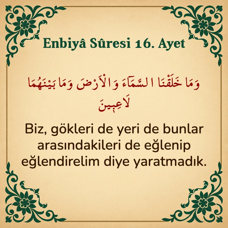 Enbiya Suresi 16. Ayet Arapça ve Türkçe meali