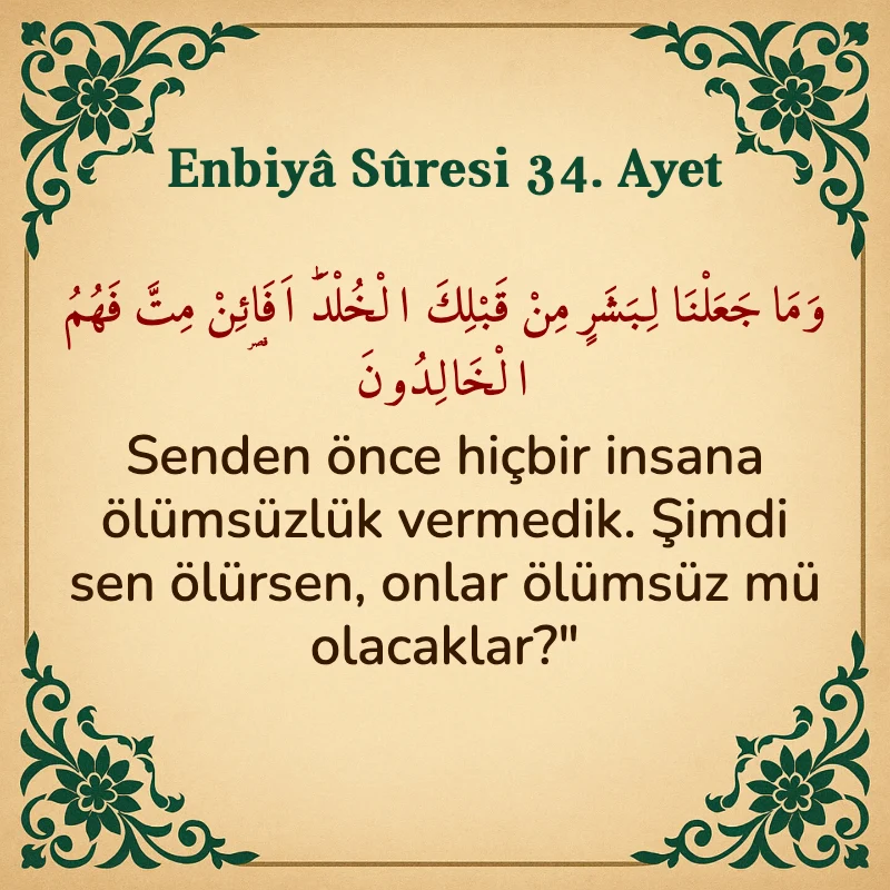 Enbiya Suresi 34. Ayet Arapça ve Türkçe meali