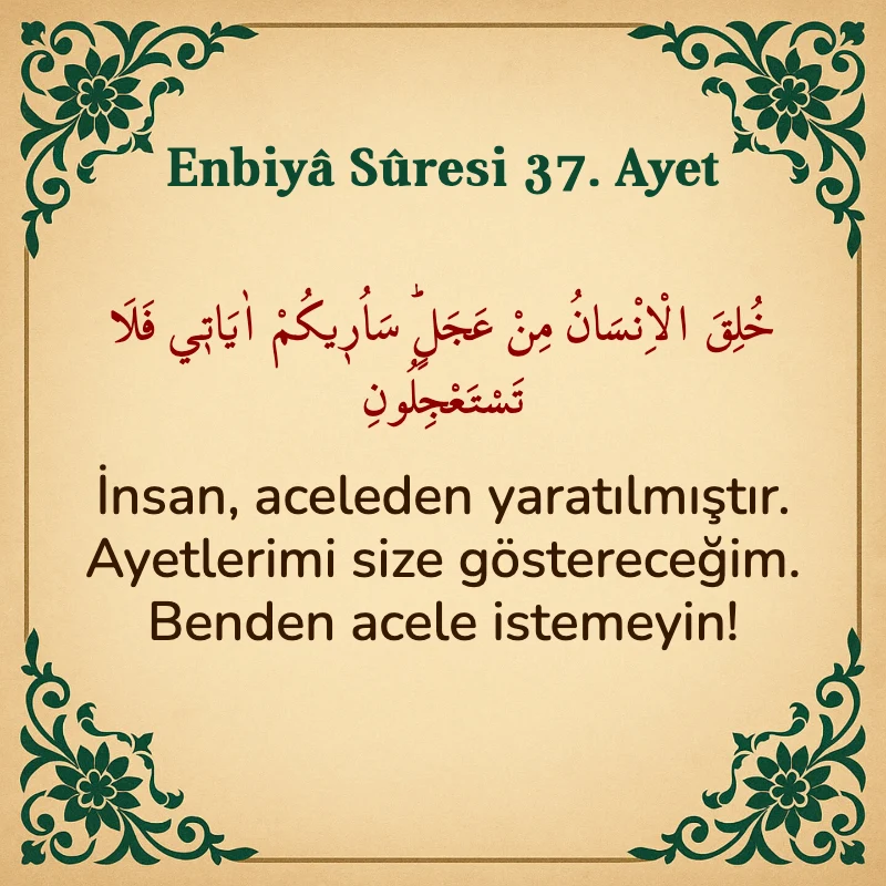 Enbiya Suresi 37. Ayet Arapça ve Türkçe meali