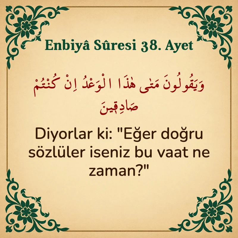 Enbiya Suresi 38. Ayet Arapça ve Türkçe meali