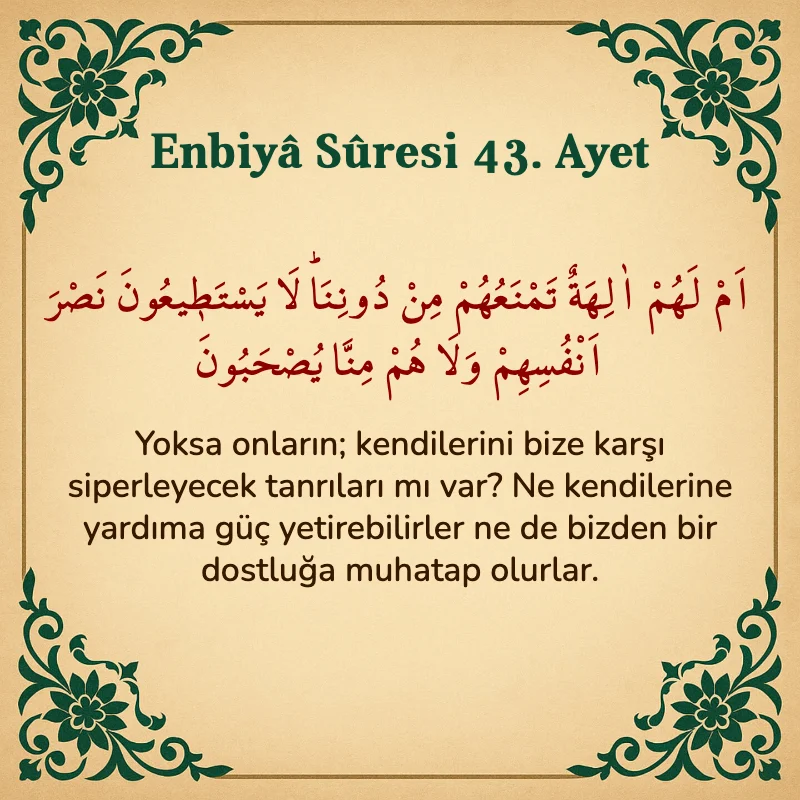 Enbiya Suresi 43. Ayet Arapça ve Türkçe meali