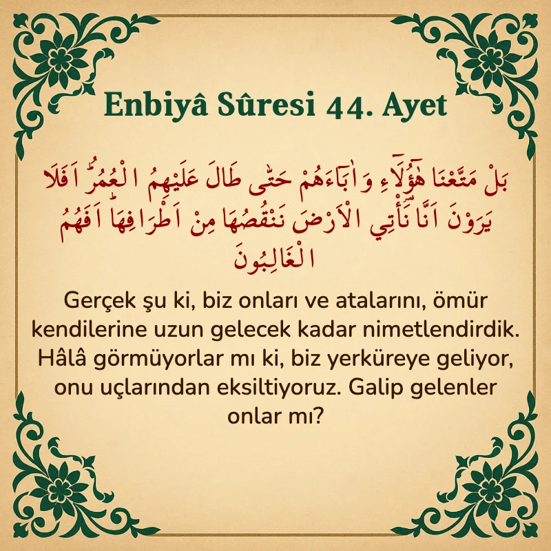 Enbiya Suresi 44. Ayet Arapça ve Türkçe meali