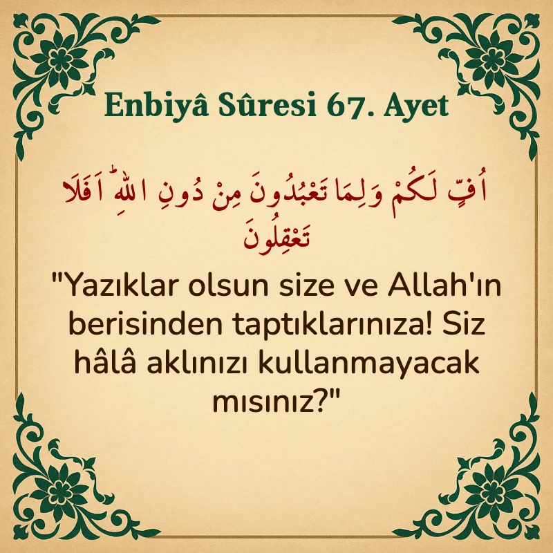 Enbiya Suresi 67. Ayet Arapça ve Türkçe meali