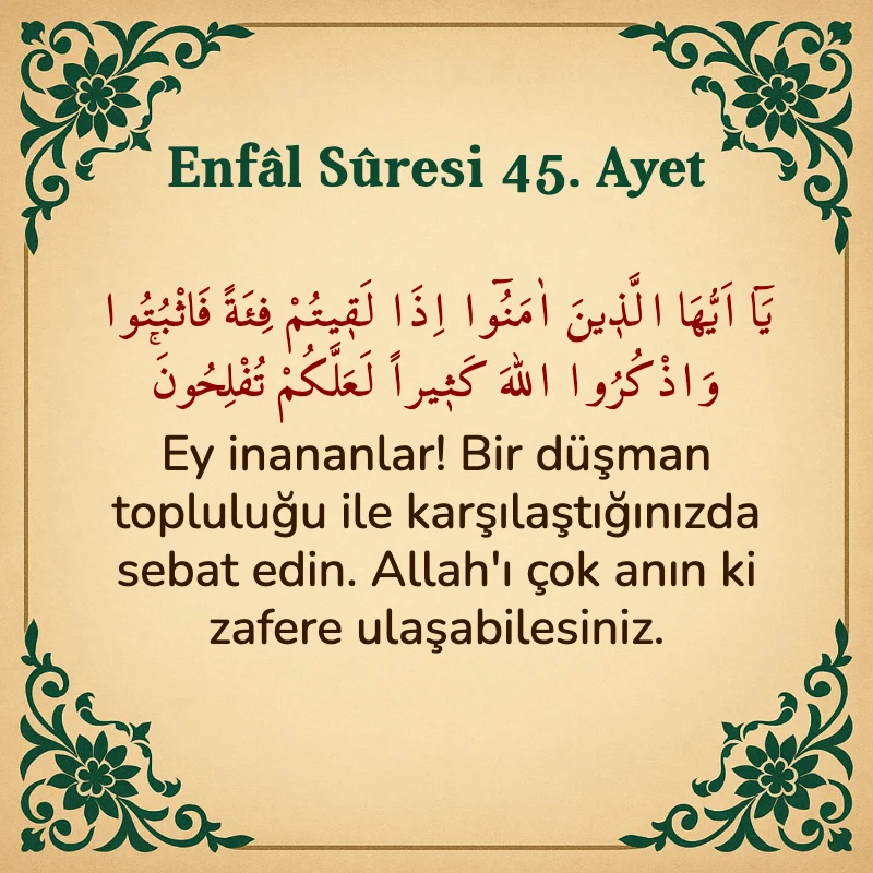 Enfâl Sûresi 45. Ayet Arapça ve Türkçe meali